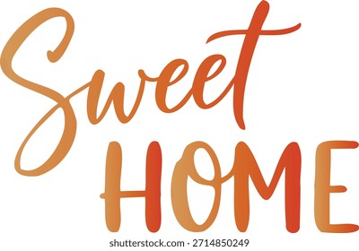 The image features the phrase 'Sweet Home' prominently displayed in a vibrant orange gradient font against a clean white background. 