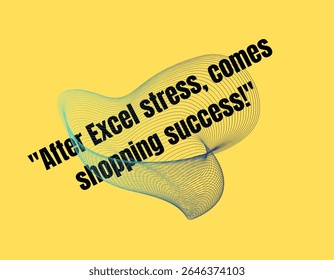 A imagem apresenta uma ilustração divertida, com linhas azuis e negras entrelaçadas contra um fundo amarelo brilhante, acompanhada pela citação bem humorada: "Depois do estresse do Excel, vem o sucesso de compras 