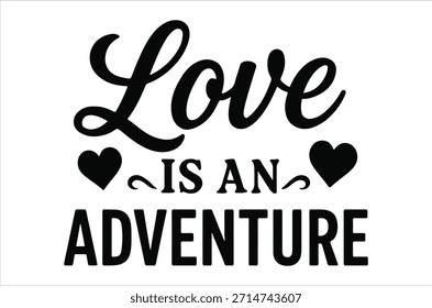 La Imagen presenta un diseño de letras con estilo que transmite el mensaje de que el amor es una aventura.