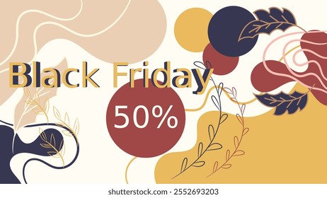 The image features a vibrant and artistic design with organic shapes and earthy colors The text Black Friday and 50% is prominently displayed in a bold gold font