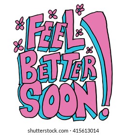 An image of a feel better soon message.