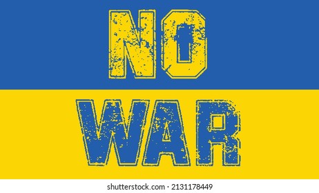 Imagen de la bandera de Ucrania con el lema No a la guerra. La guerra entre Ucrania y Rusia. Guerra en Ucrania