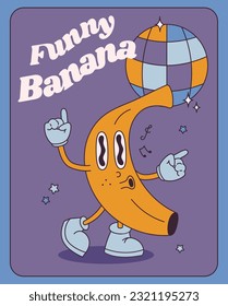 Image of a fun banana at a night party with a disco ball. Groovy style vector poster with text. Cartoon character in retro 70s-80s style on purple background for projects.