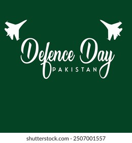 The image is a graphic design commemorating Defence Day in Pakistan. A dark green background is adorned with two white fighter jets positioned on either side of the central text, "Defence Day Pakistan