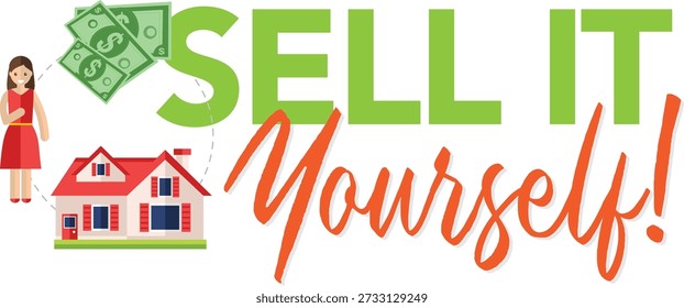 The image is a graphic promoting a do-it-yourself approach to selling homes, encouraging homeowners to sell their property without using a real estate agent. The text 