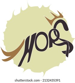 Image of a horse due to the graphic spelling of the word. Symbol of victory and aspiration. 