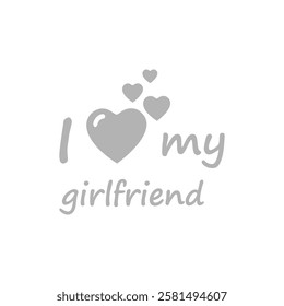 image I love my girlfriend on a white background, vector illustration