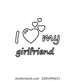 image I love my girlfriend on a white background, vector illustration