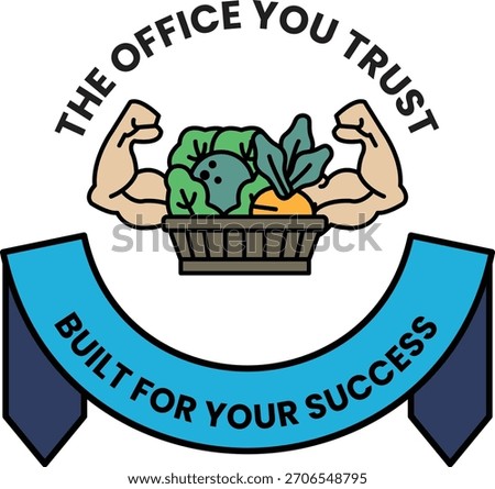 The image is of a man with bulging muscles holding a basket of vegetables. The image is titled "The Office You Trust" and is meant to convey the idea of building success through healthy eating habits