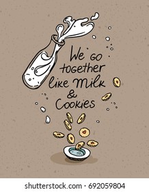 Image of milk bottle and cookies. Milk splashes and biscuits flying in the air. Hand lettering - We go together like Milk & Cookies. Craft paper texture background. Design for valentine`s day card.