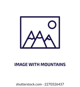 image with mountains icon from user interface collection. Thin linear image with mountains, mountain, high outline icon isolated on white background. Line vector image with mountains sign, symbol for 