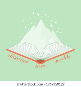 Image of open book with mountain and quote "discover worlds" on the green background. Concept of imagination and discoveries. Traveling through books during quarantine. Leisure activity on isolation.