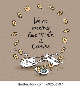 Image of overturned milk bottle and cookies. Round frame for text. Hand lettering - We go together like Milk & Cookies. Craft paper texture background. Romantic card design.