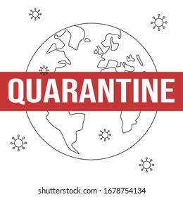 image of the planet earth with the red label quarantine. Coronavirus pandemic, worldwide quarantine.Poster, vector illustration, thin line.