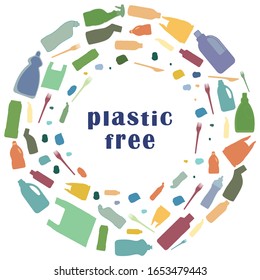 Image of plastic elements and debris. Plastic free lettering. Motivational poster, banner and flyer.