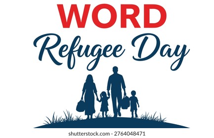 An image promoting World Refugee Day, featuring the text and silhouettes of a family walking towards a hopeful horizon.