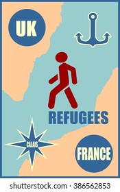 Image relative to migration from africa to european union. Refugees text. France and UK coast line. Calais location