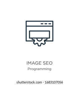 Image seo icon. Thin linear image seo outline icon isolated on white background from programming collection. Line vector sign, symbol for web and mobile