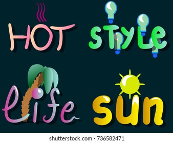 Image of several objects. Among them there are the words "hot", "style", "life", "sun", light bulbs and palm.