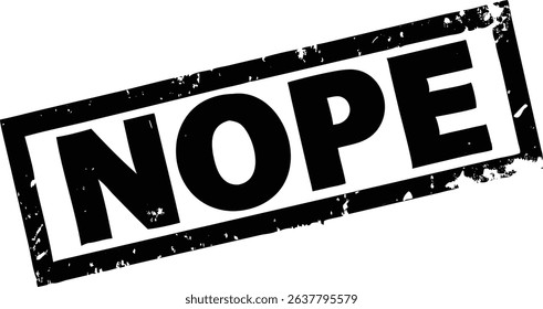 The image showcases a black, bold NOPE stamp, enclosed in a distressed rectangular frame against a clean white background. Illustrative design element with visible grunge texture.