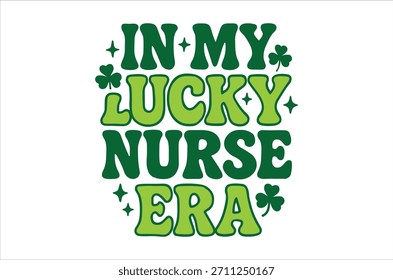 The image showcases a brightly colored text graphic proclaiming 'in my lucky nurse era' with clover accents.