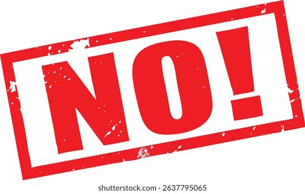 An image showing NO! in large red letters inside a distressed red rectangular frame. The overall impression is one of denial or opposition, set against a white backdrop.