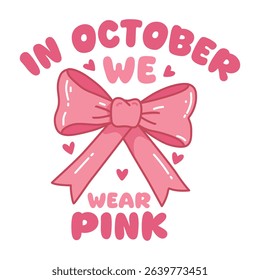 The image shows pink cartoon text In October We Wear Pink accompanied by a pink ribbon and heart graphics, promoting breast cancer awareness month.