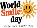 
The image shows the text "World Smile Day" with "Smile" in orange and the rest in black. Next to the text is a bright yellow sun with a smiley face, symbolizing positivity and happiness.