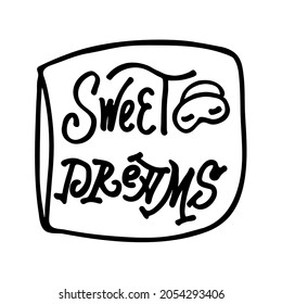 Image of a square pillow with an inscription inside. Sweet dreams are flying. Mask for sleep. Black lines on a white background.