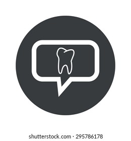 Image of tooth in chat bubble, in black circle, isolated on white