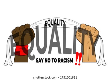 Image of two hands, black skin and white skin raising fists, while carrying a white scarf with the words Equality.  Illustration for say no to racism, and also equal rights in law.