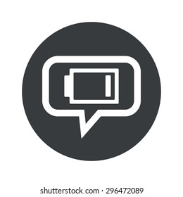 Image of very low battery in chat bubble, in black circle, isolated on white