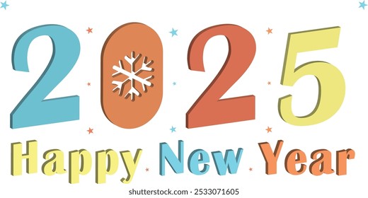 The image is a vibrant and colorful design celebrating the arrival of the year 2025. It prominently features the numbers "2025" in a bold and modern font, with each digit in a different color.