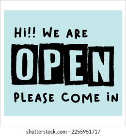 An image of a word design mention we are open and come in.
Suitable design for t-shirt, creative art, book store café sign, sign board, etc