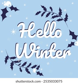 The image you've shared features a light blue background with the text "Hello Winter" in large, playful white letters outlined in dark blue. Surrounding the text are illustrations of holly leaves and 