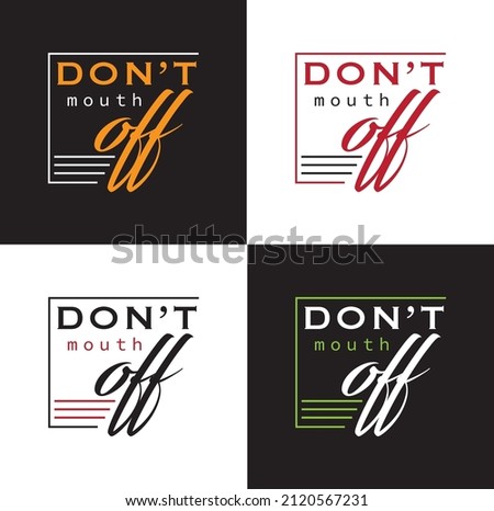 Images with slogans and suitable for street language. Can use for posters, t-shirt, cards, decoration, print, sticker, etc.