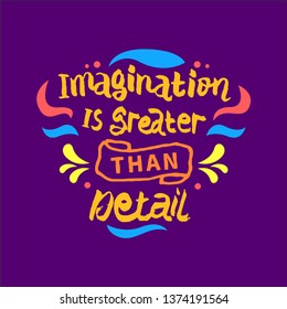 imagination is greater than detail
