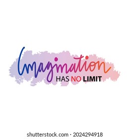 Imagination has no limit hand lettering. Motivational quote.