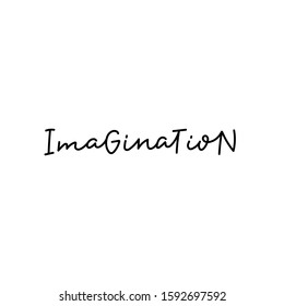 Imagination quote lettering. Calligraphy inspiration graphic design typography element. Hand written postcard. Cute simple black vector sign