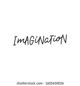 Imagination quote lettering. Calligraphy inspiration graphic design typography element. 