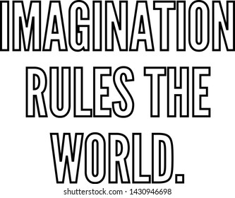 Imagination rules the world outlined text art