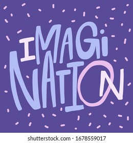 Imagination. Sticker for social media content. Vector hand drawn illustration design. Bubble pop art comic style poster, t shirt print, post card, video blog cover