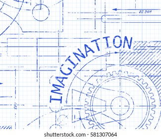 Imagination text with gear wheels hand drawn on graph paper technical drawing background