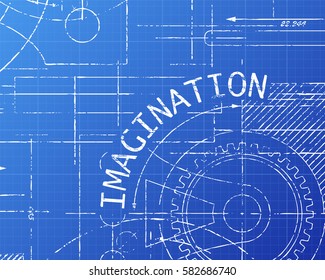 Imagination text with gear wheels hand drawn on blueprint technical drawing background
