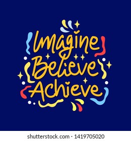 
imagine believe achieve hand drawn lettering inspirational and motivational quote