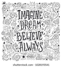 Imagine Believe Dream Always. Hand Drawn Vector Quote. Inspiring And Motivating Illustration.