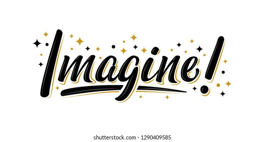 "Imagine!" bulk lettering sign with golden stars. Handwritten modern brush lettering on white background. Text for postcard, T-shirt print design, banner, poster, web, icon, print. Isolated vector