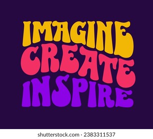 Imaginen; crear; diseño inspirado a mano en letras de estilo groovy de los años 70. Elemento de diseño vectorial de tipografía aislada. Ilustración brillante brillante en amarillo; verde; azul; colores rosas para cualquier propósito