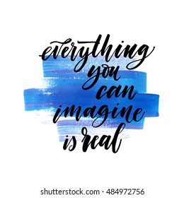 Imagine everything you can is real postcard. Hand drawn lettering background. Ink illustration. Modern brush calligraphy. Isolated on white background. 