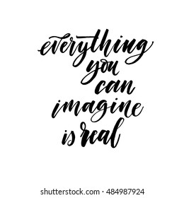 Imagine everything you can is real postcard. Hand drawn lettering background. Ink illustration. Modern brush calligraphy. Isolated on white background. 
